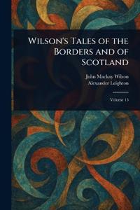 Bokomslag för "Wilson's Tales of the Borders and of Scotland"