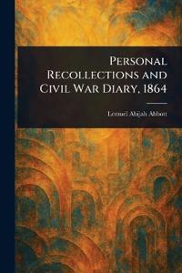 Personal Recollections and Civil War Diary, 1864