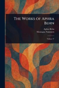 The Works of Aphra Behn