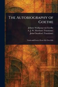 The Autobiography of Goethe