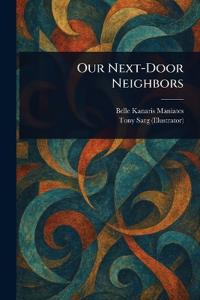 Bokomslag för "Our Next-door Neighbors"