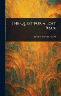 The Quest for a Lost Race