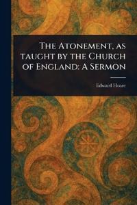 The Atonement, as Taught by the Church of England