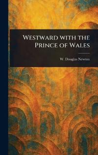 Bokomslag för "Westward With the Prince of Wales"