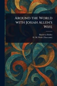 Bokomslag för "Around the World with Josiah Allen's Wife"
