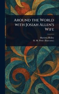 Bokomslag för "Around the World with Josiah Allen's Wife"
