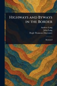 Highways and Byways in the Border