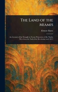 Bokomslag för "The Land of the Miamis"