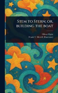 Stem to Stern; or, Building the Boat