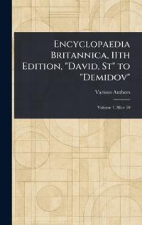 Bokomslag för "Encyclopaedia Britannica, 11th Edition, "David, St" to "Demidov""