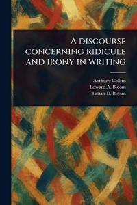 Bokomslag for "A Discourse Concerning Ridicule and Irony in Writing"