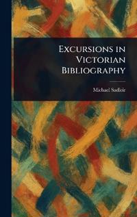 Excursions in Victorian Bibliography