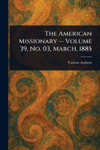 Bokomslag för "The American Missionary - Volume 39, No. 03, March, 1885"