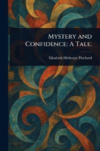 Mystery and Confidence