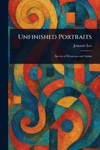 Unfinished Portraits