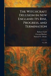 The Witchcraft Delusion in New England