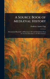 A Source Book of Mediæval History