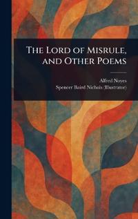 The Lord of Misrule, and Other Poems