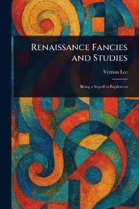 Renaissance Fancies and Studies