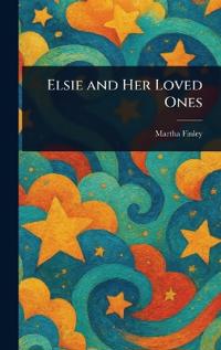 Bokomslag for "Elsie and Her Loved Ones"