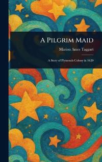A Pilgrim Maid