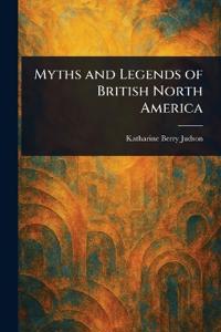 Bokomslag för "Myths and Legends of British North America"