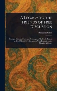 Bokomslag för "A Legacy to the Friends of Free Discussion"