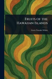 Bokomslag för "Fruits of the Hawaiian Islands"