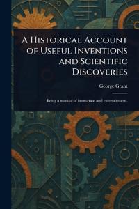 Bokomslag för "A Historical Account of Useful Inventions and Scientific Discoveries"