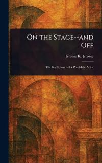 On the Stage--and Off