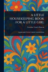 A Little Housekeeping Book for a Little Girl