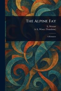 The Alpine Fay