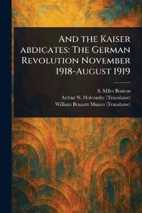 And the Kaiser Abdicates