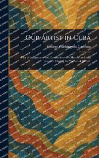 Our Artist in Cuba