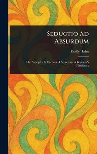 Seductio Ad Absurdum