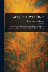 Lafayette, We Come!