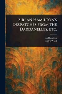 Kirjan kansi "Sir Ian Hamilton's Despatches From the Dardanelles, Etc."
