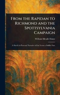 From the Rapidan to Richmond and the Spottsylvania Campaign