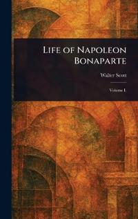 Bokomslag för "Life of Napoleon Bonaparte"
