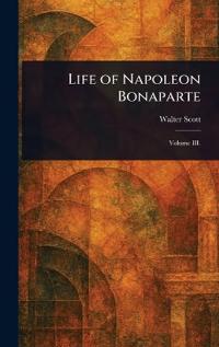 Bokomslag för "Life of Napoleon Bonaparte"