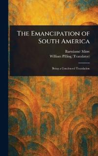 Bokomslag för "The Emancipation of South America"