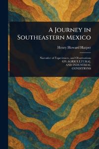 A Journey in Southeastern Mexico