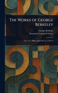 The Works of George Berkeley