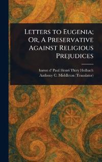 Kirjan kansi "Letters to Eugenia; Or, A Preservative Against Religious Prejudices"
