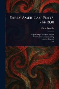 Early American Plays, 1714-1830