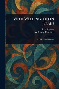 With Wellington in Spain