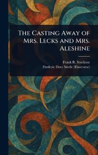 Bokomslag för "The Casting Away of Mrs. Lecks and Mrs. Aleshine"