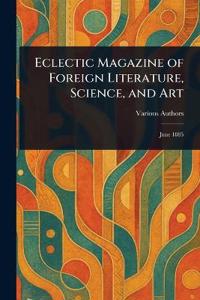 Bokomslag för "Eclectic Magazine of Foreign Literature, Science, and Art"