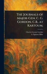 Bokomslag för "The Journals of Major-Gen. C. G. Gordon, C.B., at Kartoum."