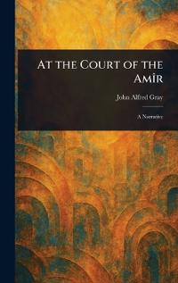 At the Court of the Amîr